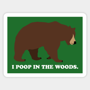 I Poop In The Woods Bear Shirt (White Font) Sticker
